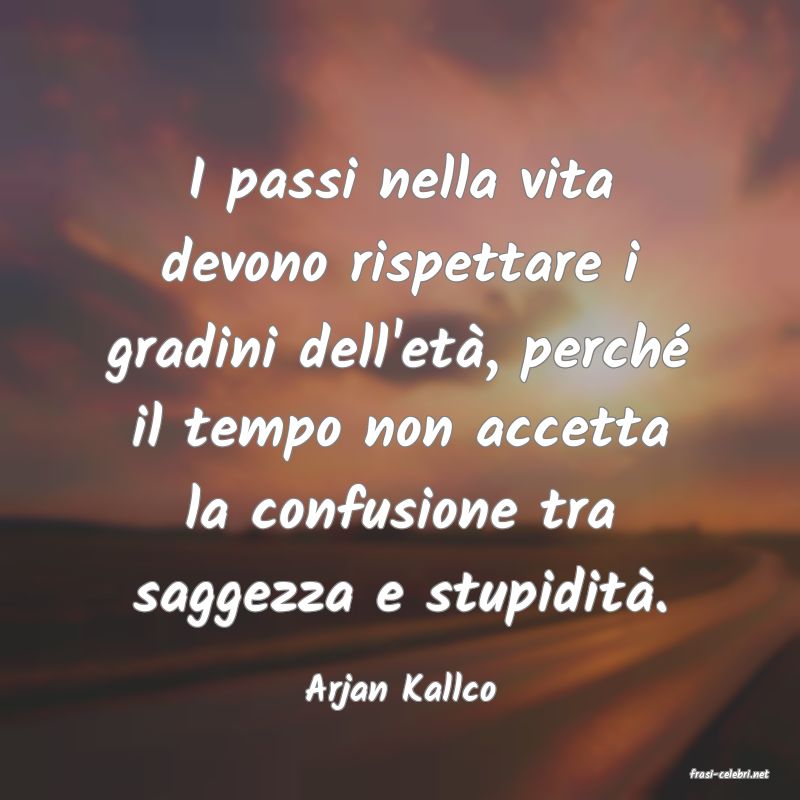 frasi di  Arjan Kallco
