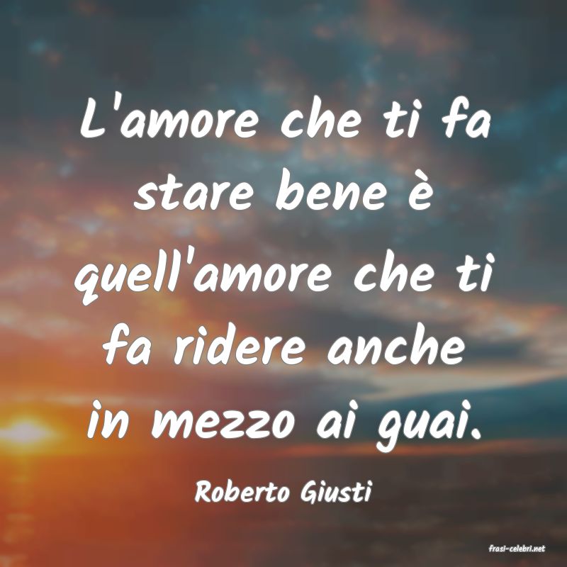 frasi di  Roberto Giusti
