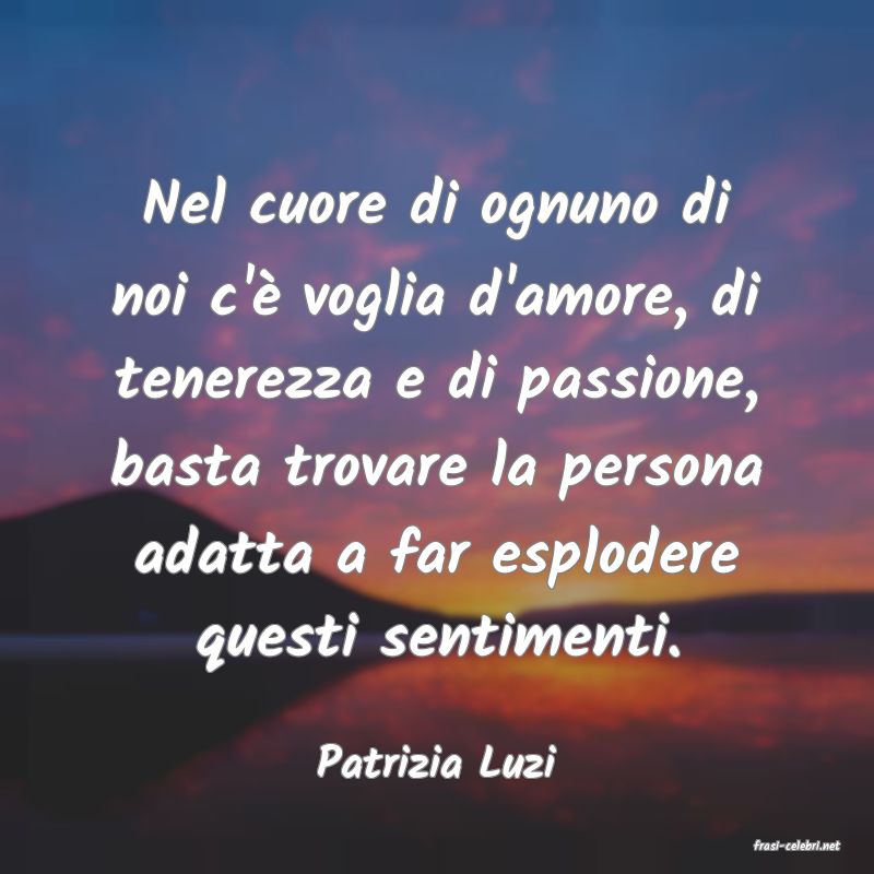 frasi di  Patrizia Luzi
