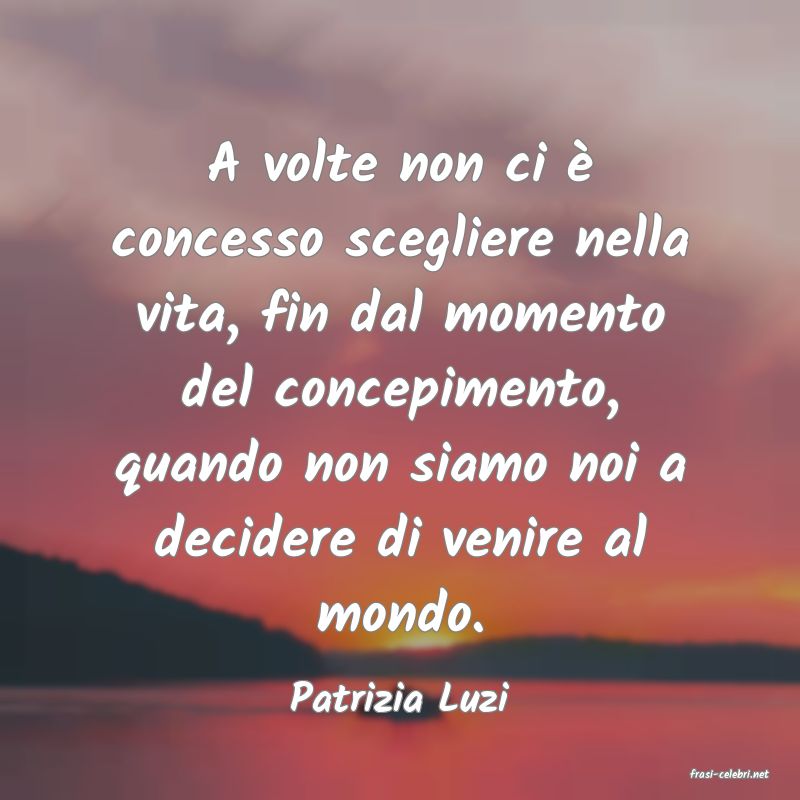 frasi di  Patrizia Luzi
