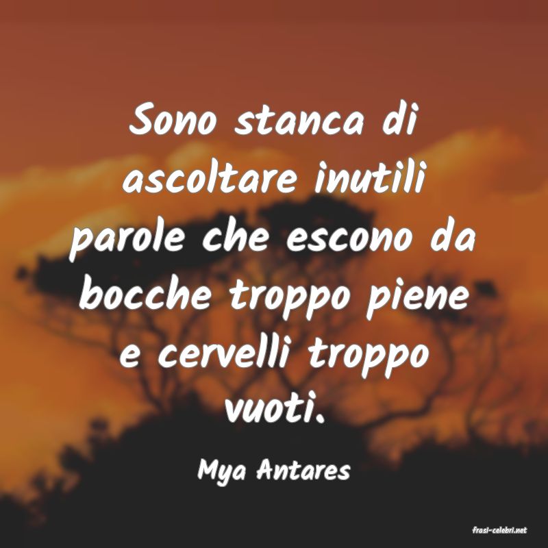 frasi di  Mya Antares
