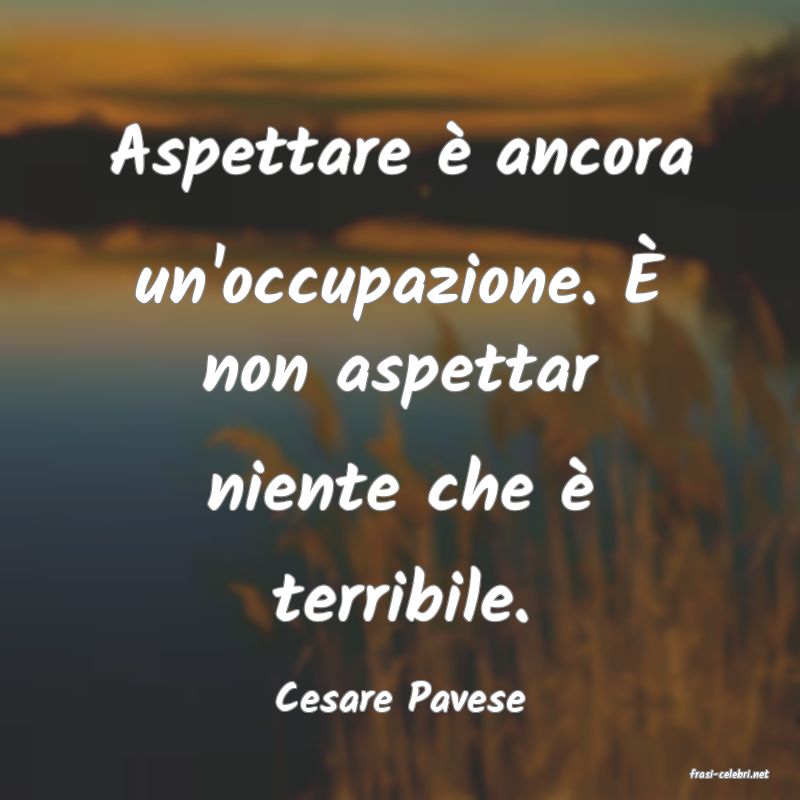 frasi di  Cesare Pavese
