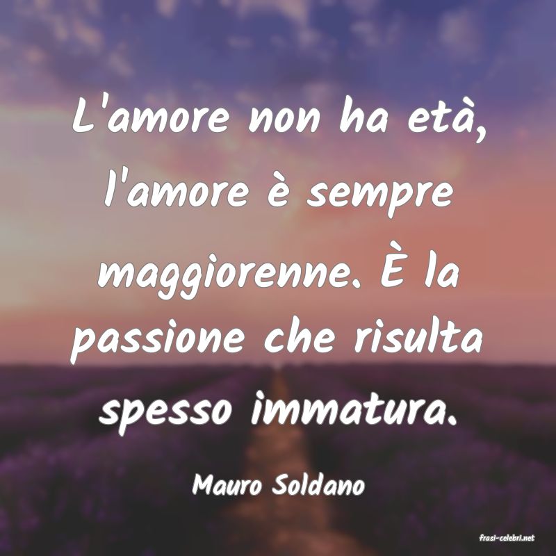 frasi di  Mauro Soldano
