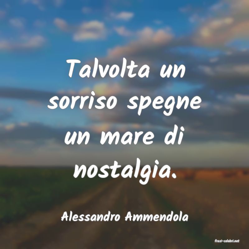 frasi di  Alessandro Ammendola
