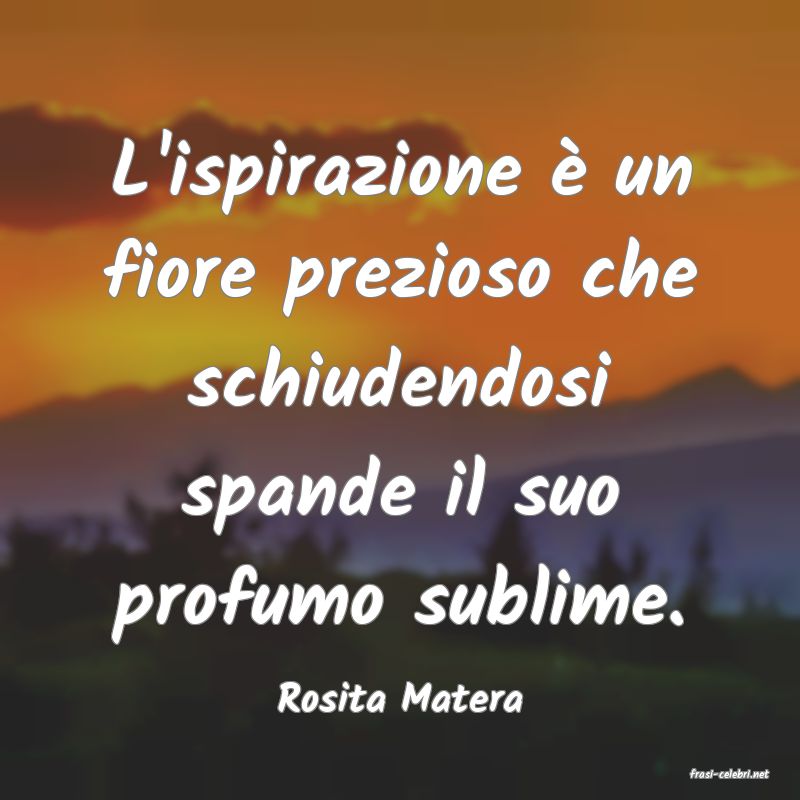 frasi di  Rosita Matera
