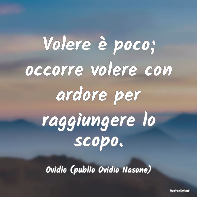 frasi di  Ovidio (publio Ovidio Nasone)
