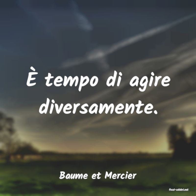 frasi di Baume et Mercier
