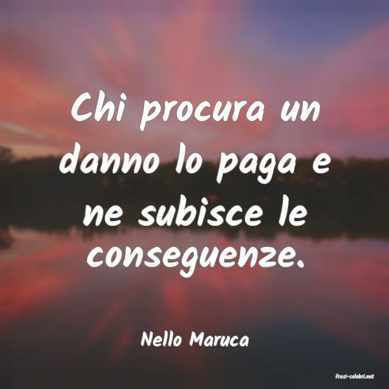 frasi di  Nello Maruca
