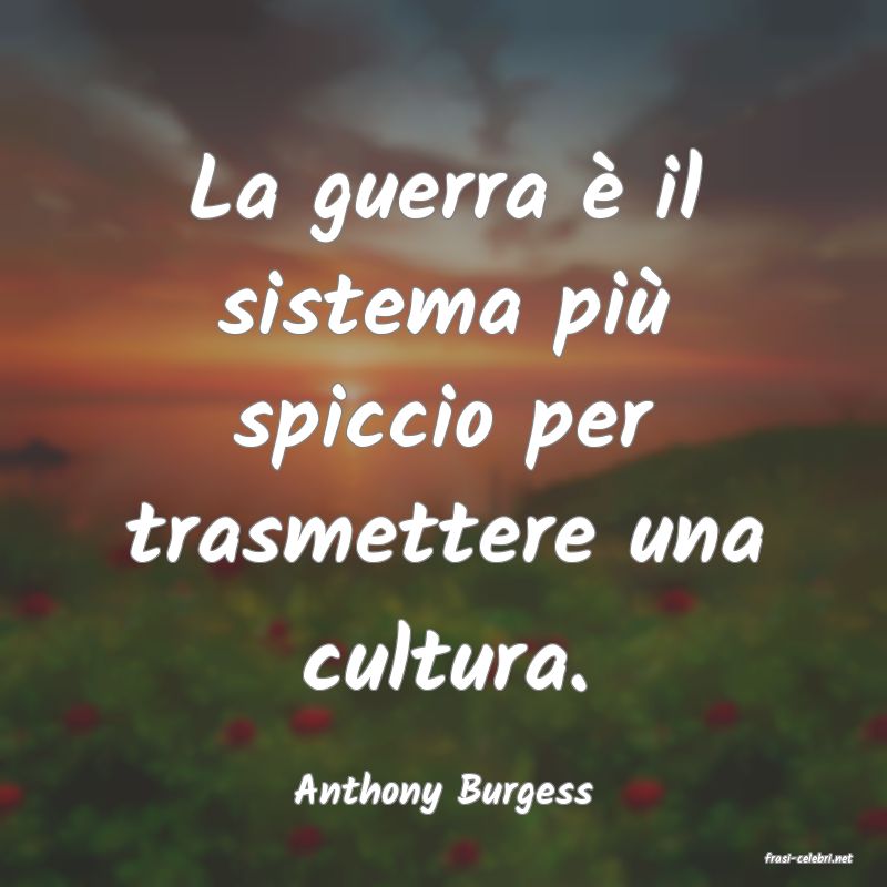 frasi di Anthony Burgess