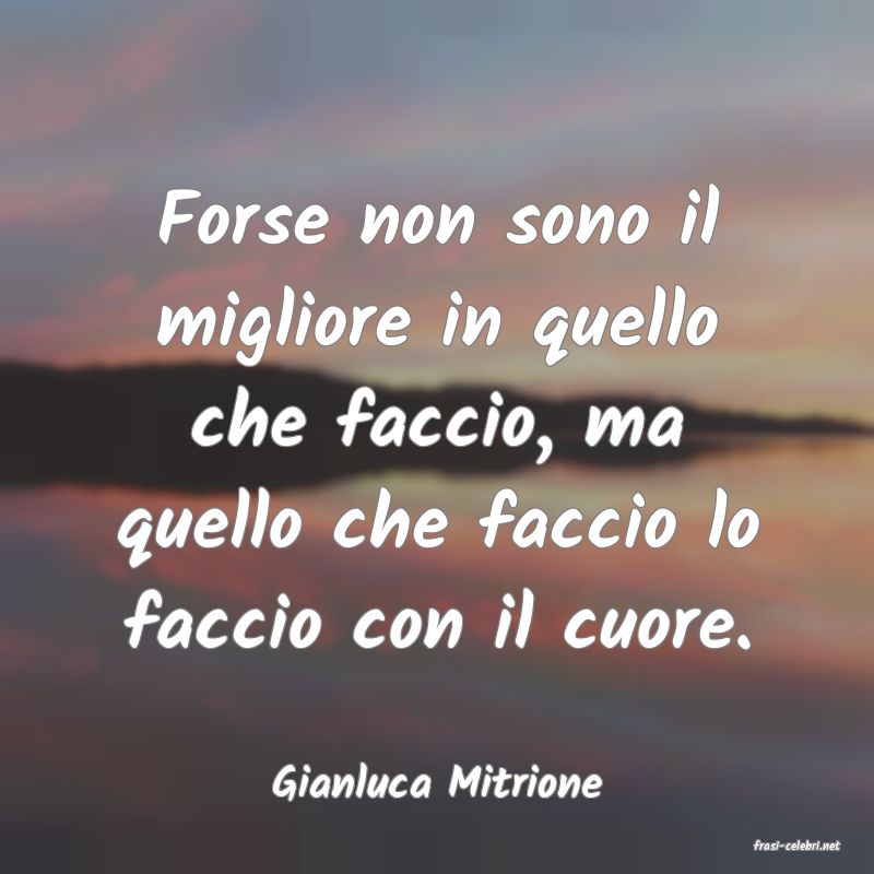 frasi di Gianluca Mitrione