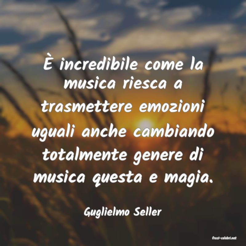 frasi di  Guglielmo Seller
