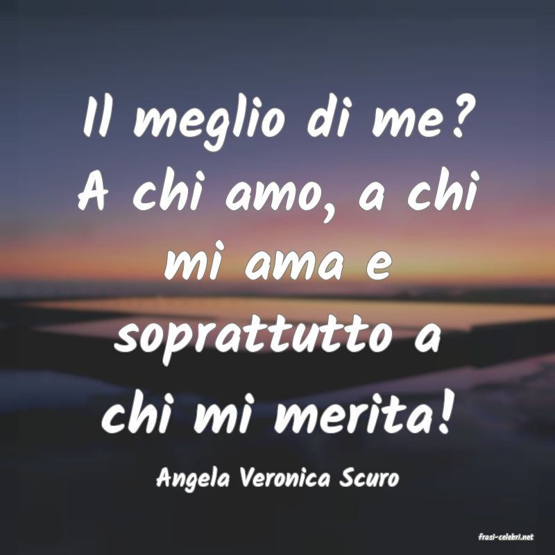 frasi di  Angela Veronica Scuro
