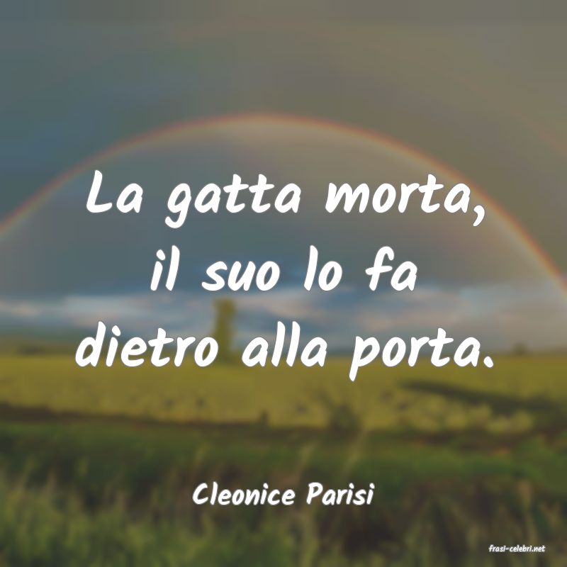 frasi di  Cleonice Parisi
