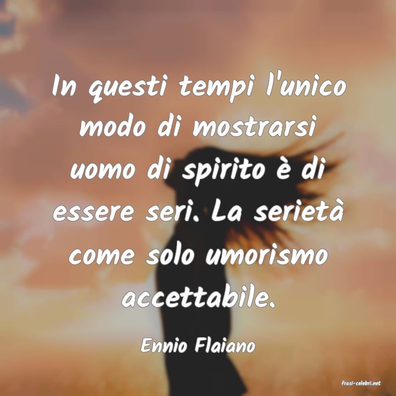 frasi di  Ennio Flaiano

