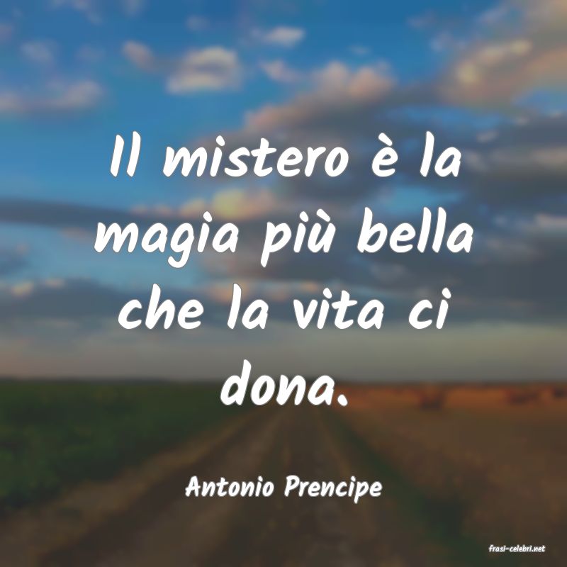 frasi di  Antonio Prencipe
