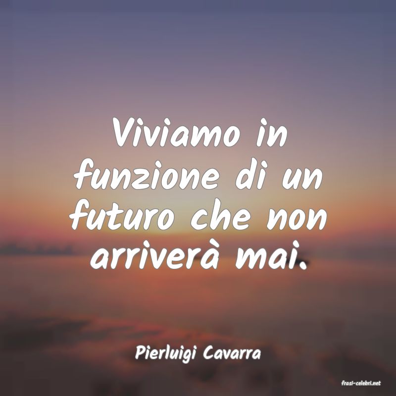 frasi di Pierluigi Cavarra