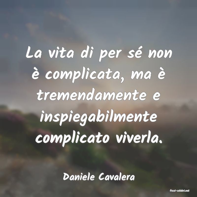 frasi di Daniele Cavalera