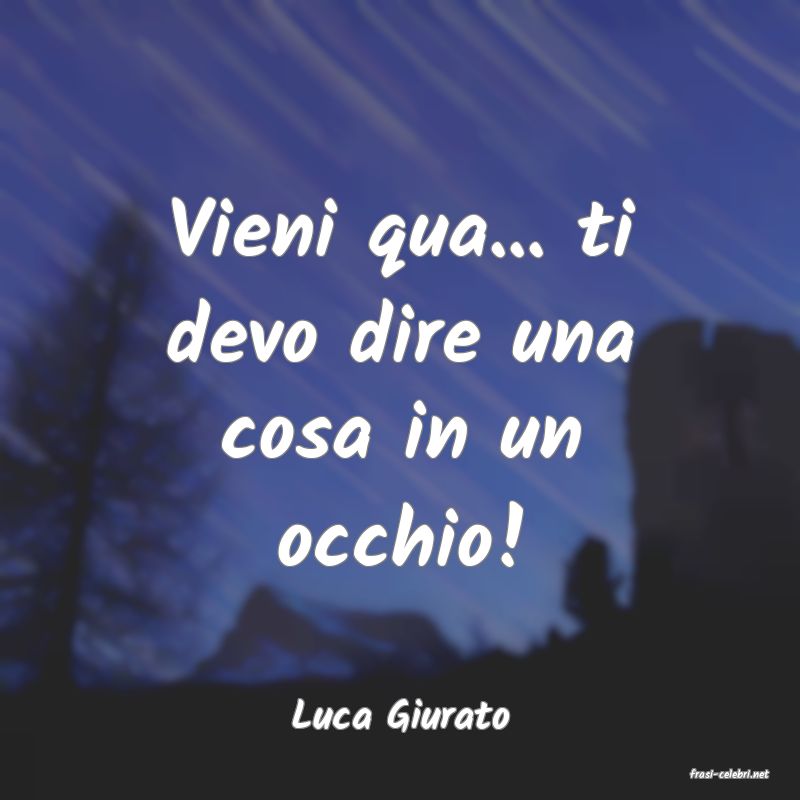 frasi di Luca Giurato