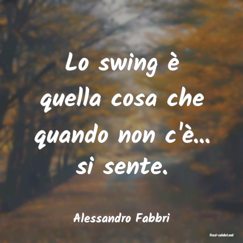 frasi di Alessandro Fabbri