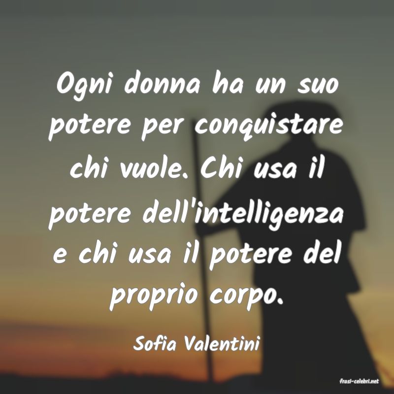 frasi di  Sofia Valentini
