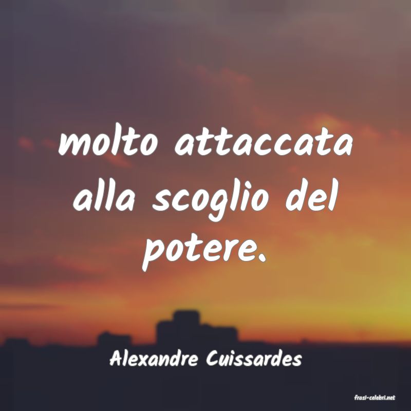 frasi di  Alexandre Cuissardes
