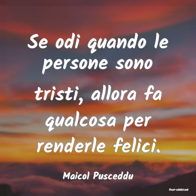 frasi di Maicol Pusceddu