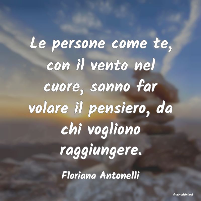frasi di  Floriana Antonelli
