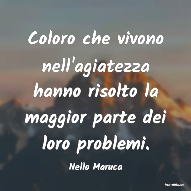 frasi di  Nello Maruca
