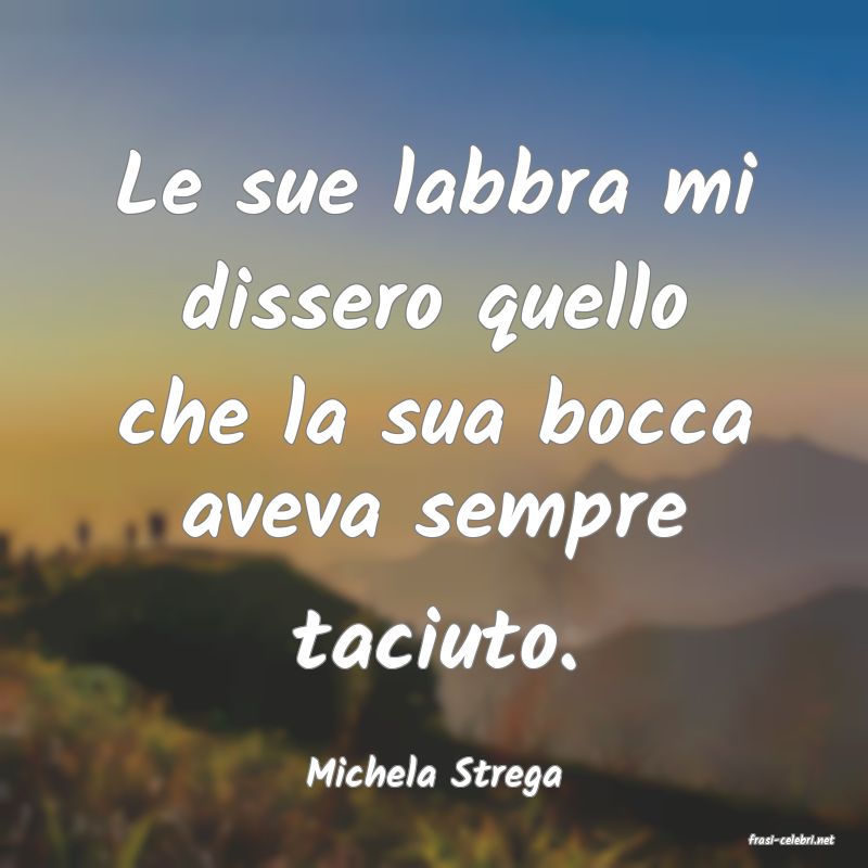 frasi di Michela Strega