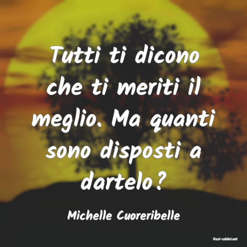 frasi di  Michelle Cuoreribelle
