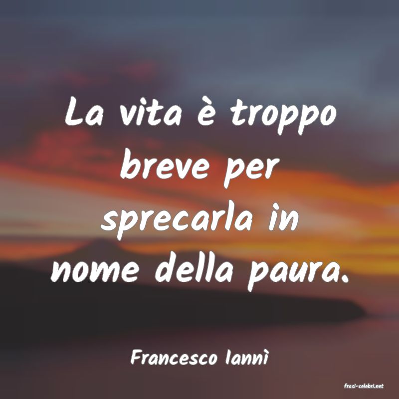 frasi di Francesco Iann�