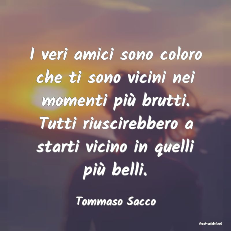 frasi di  Tommaso Sacco
