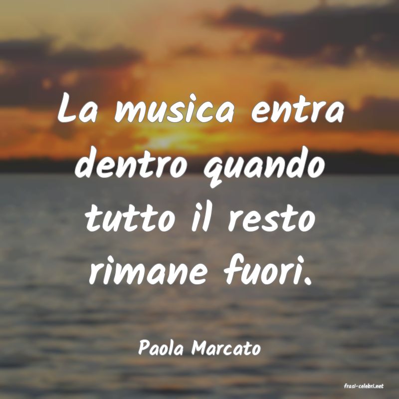 frasi di  Paola Marcato
