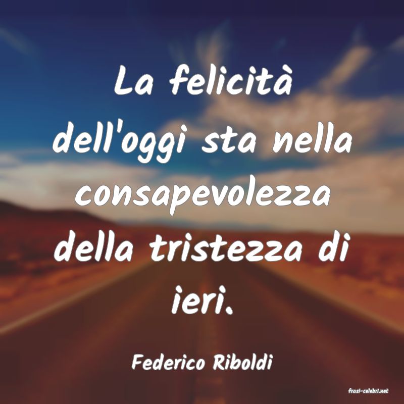 frasi di Federico Riboldi
