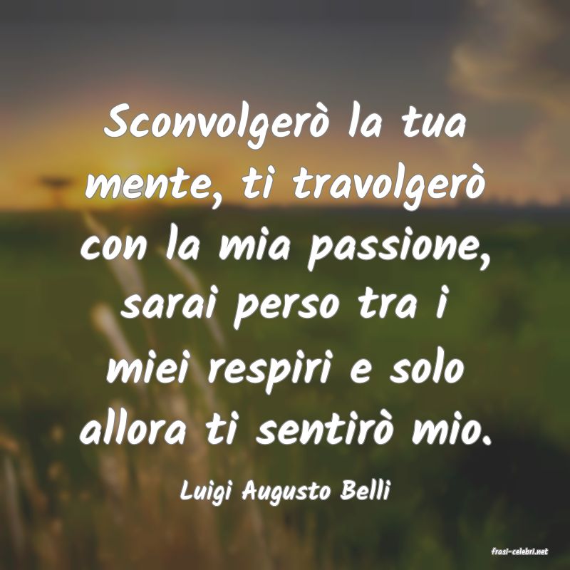 frasi di  Luigi Augusto Belli
