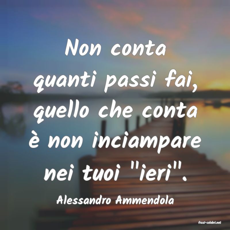 frasi di  Alessandro Ammendola
