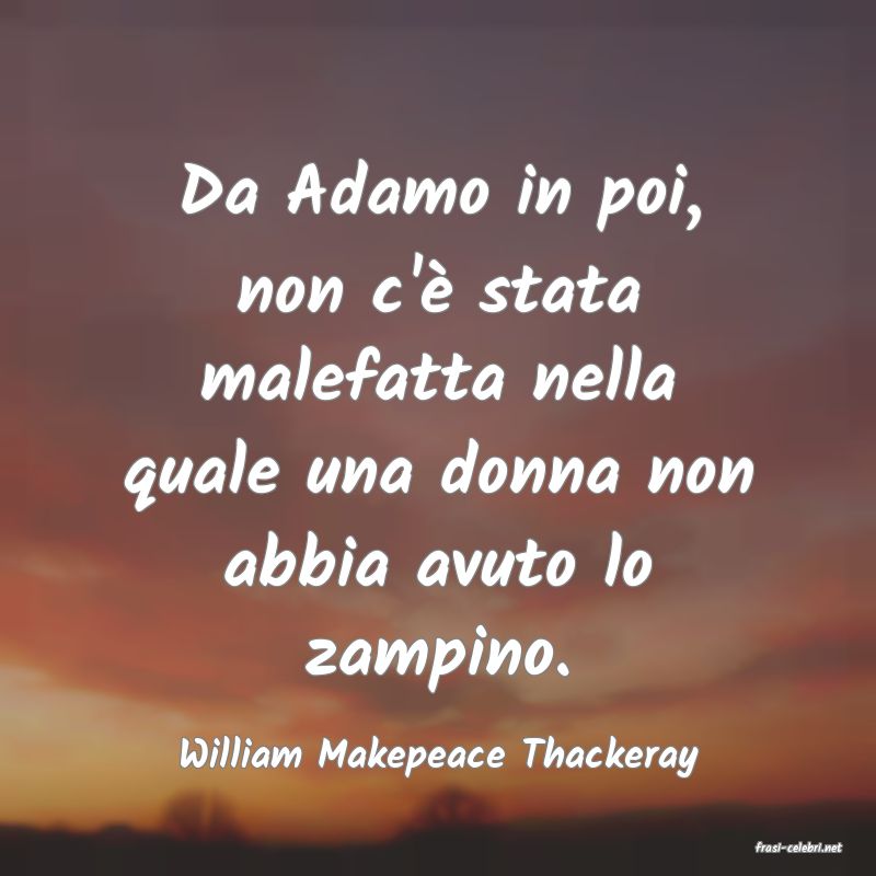frasi di  William Makepeace Thackeray
