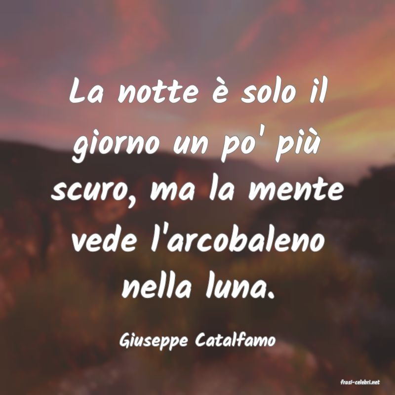 frasi di  Giuseppe Catalfamo

