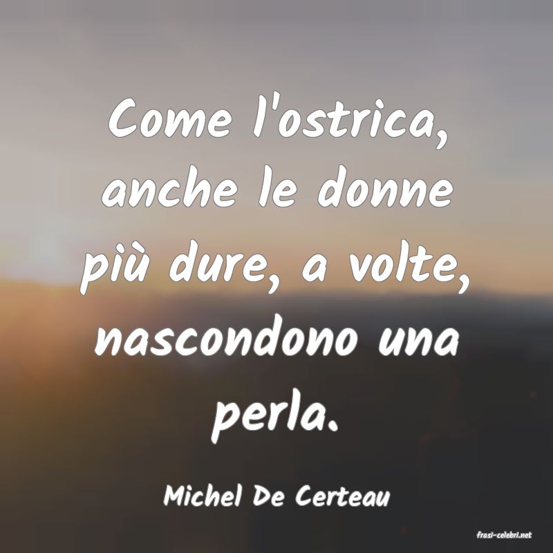 frasi di Michel De Certeau