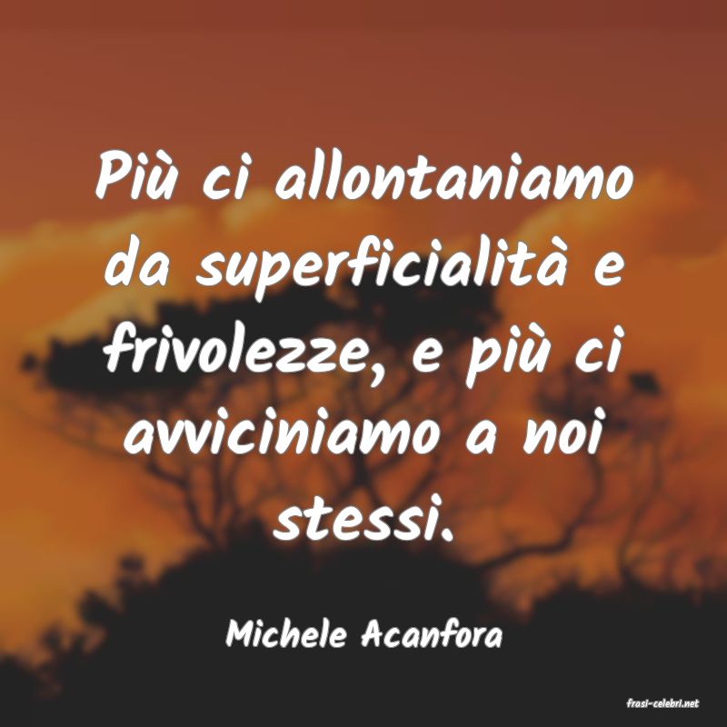 frasi di  Michele Acanfora
