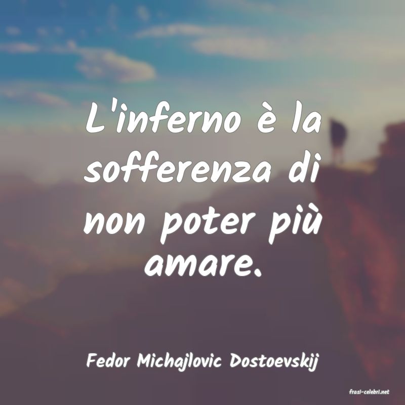 frasi di Fedor Michajlovic Dostoevskij