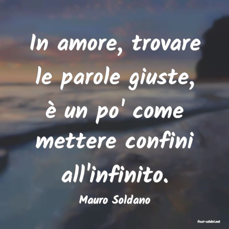 frasi di  Mauro Soldano
