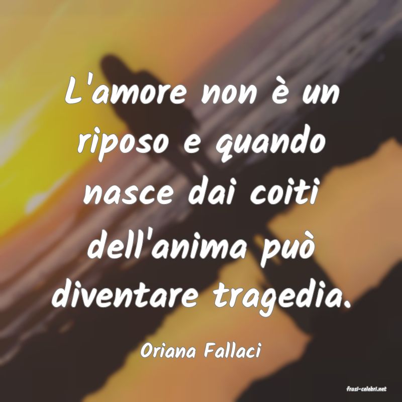 frasi di  Oriana Fallaci
