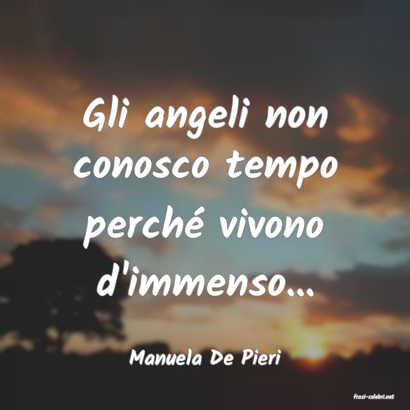 frasi di  Manuela De Pieri

