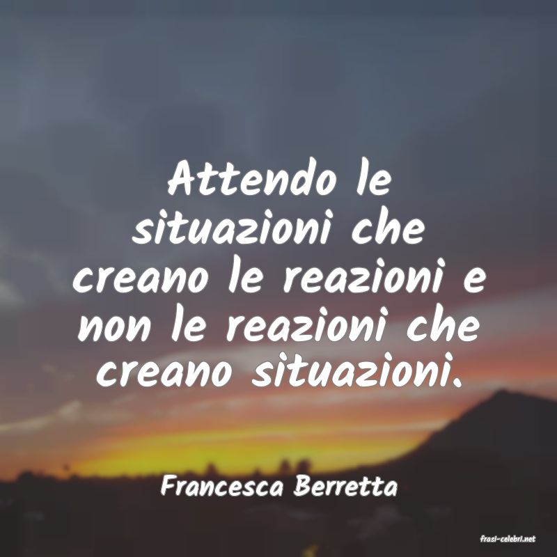 frasi di  Francesca Berretta
