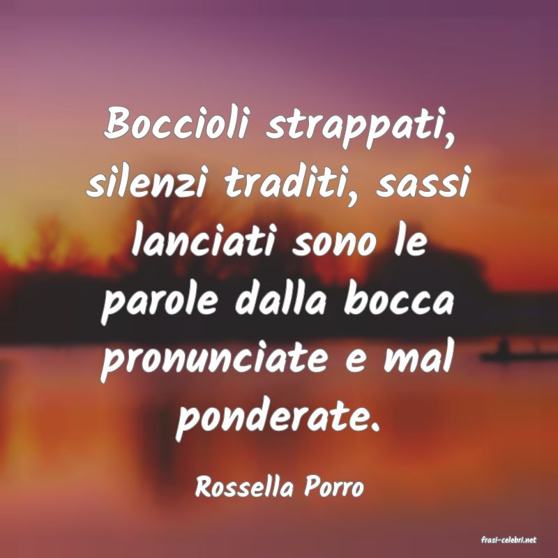 frasi di  Rossella Porro

