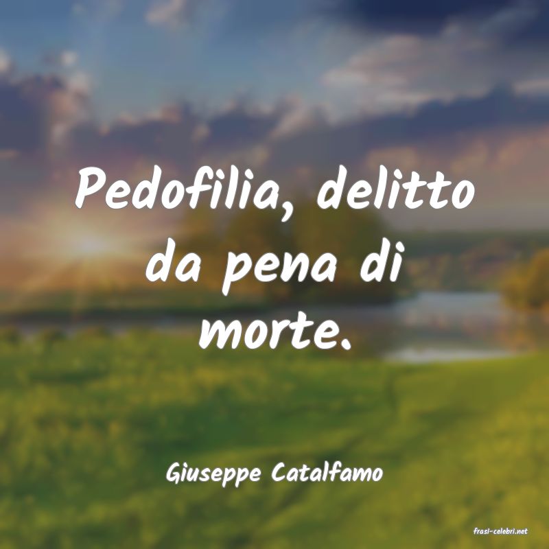 frasi di  Giuseppe Catalfamo
