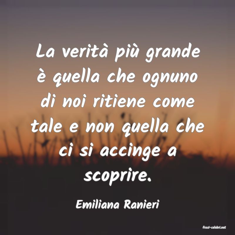 frasi di  Emiliana Ranieri
