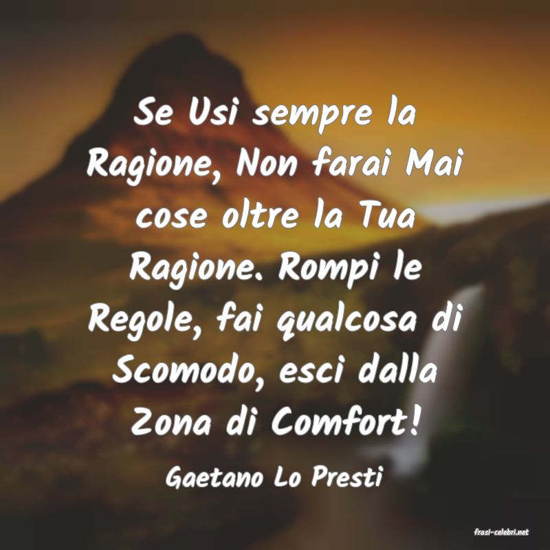 frasi di  Gaetano Lo Presti
