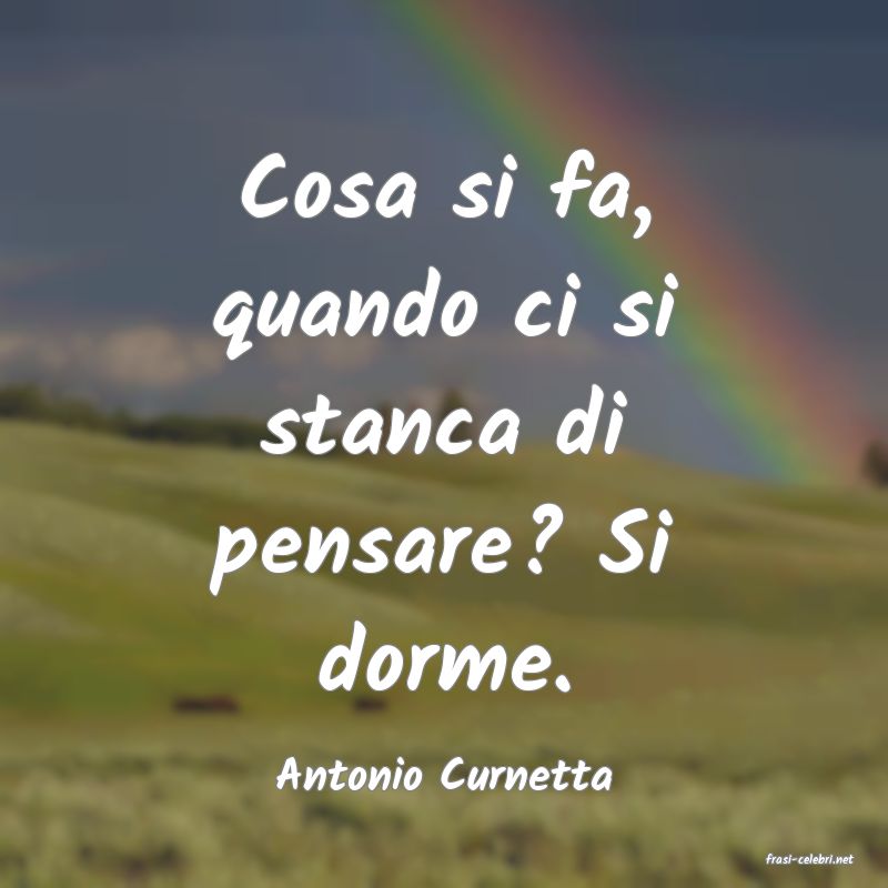 frasi di  Antonio Curnetta
